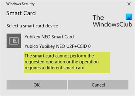 the smart card cannot perform requested operation or requires a different